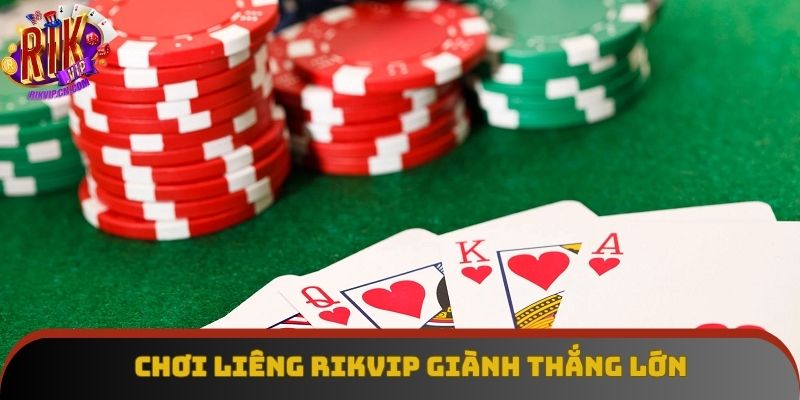 Chơi Liêng cực chuyên nghiệp giành thắng lớn khủng Chơi Liêng cực chuyên nghiệp giành thắng lớn khủng