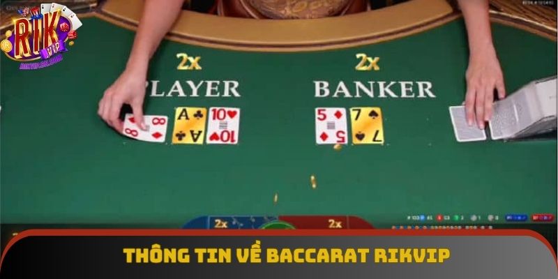 Khái quát thông tin về sân chơi Baccarat Rikvip Khái quát thông tin về sân chơi Baccarat Rikvip