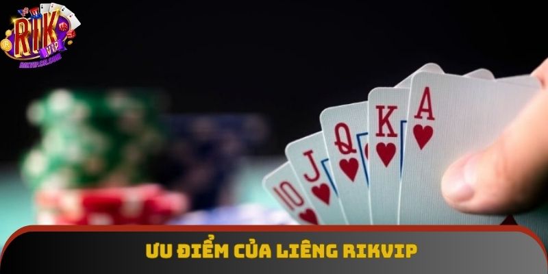 Ưu thế siêu việt của Liêng Rikvip Ưu thế siêu việt của Liêng Rikvip